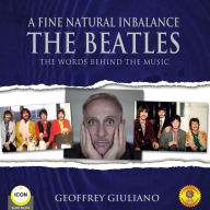 A Fine Natural Inbalance: The Beatles: The Worlds Behind the Music