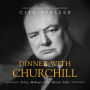 Dinner with Churchill: Policy Making at the Dinner Table