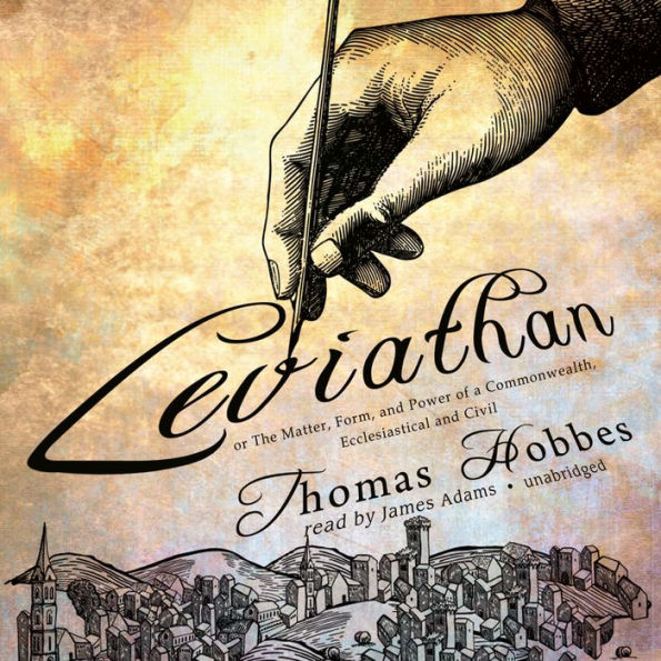 Leviathan: or The Matter, Form, and Power of a Commonwealth, Ecclesiastical and Civil