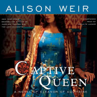 Captive Queen: A Novel of Eleanor of Aquitaine