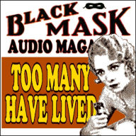 Too Many Have Lived: Black Mask Audio Magazine