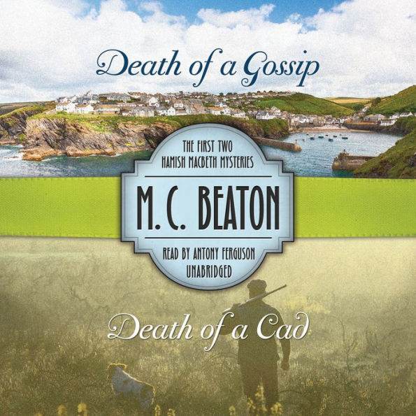Death of a Gossip / Death of a Cad (Hamish Macbeth Series #1 & 2)