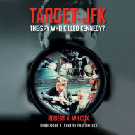 Target JFK: The Spy Who Killed Kennedy?