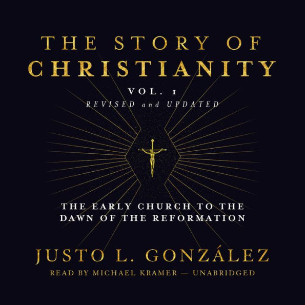 The Story of Christianity, Vol. 1: The Early Church to the Dawn of the Reformation