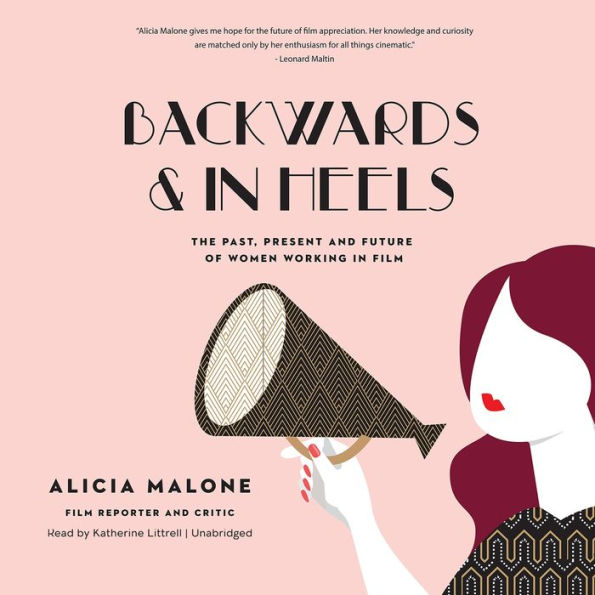 Backwards and in Heels: The Past, Present, and Future of Women Working in Film