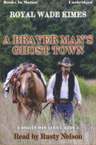 A Braver Man's Ghost Town