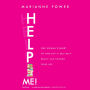 Help Me!: One Woman's Quest to Find Out if Self-Help Really Can Change Your Life
