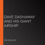 Dave Dashaway and His Giant Airship