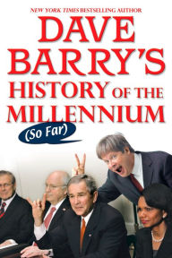 Dave Barry's History of the Millennium (So Far)