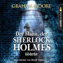 Der Mann, der Sherlock Holmes tötete (Gekürzt) (Abridged)