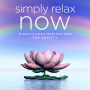 Simply Relax NOW: Mindfulness Meditations for Anxiety