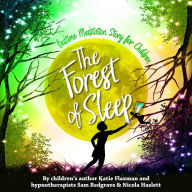The Forest of Sleep: Magical Bedtime Meditations to Get Children to Sleep