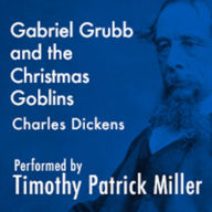 Gabriel Grubb and the Christmas Goblins (Abridged)
