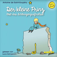 Der kleine Prinz löst das Schlangengrufträtsel - Der kleine Prinz, Band 12 (Ungekürzt)