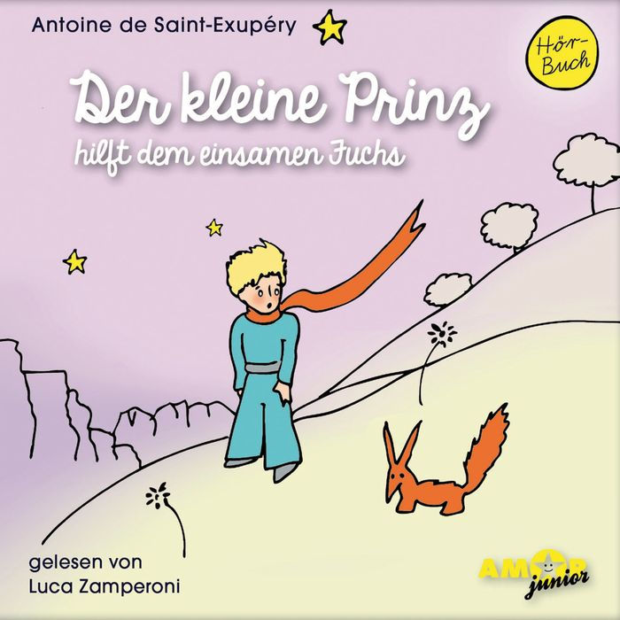 Der kleine Prinz hilft dem einsamen Fuchs - Der kleine Prinz, Band 10 (Ungekürzt)