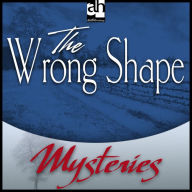 The Wrong Shape: A Father Brown Mystery