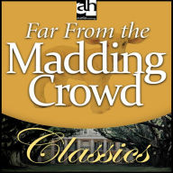 Far From the Madding Crowd (Abridged)