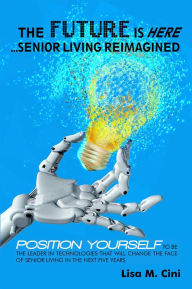 Future Is Here: Senior Living Reimagined, The
