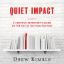 Quiet Impact: A Creative Introvert's Guide to the Art of Getting Noticed