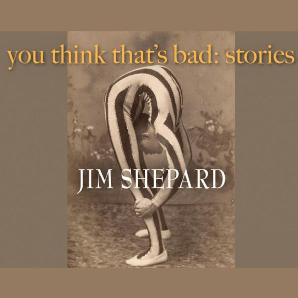 You Think That's Bad: Stories