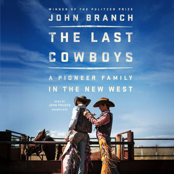 The Last Cowboys: A Pioneer Family in the New West