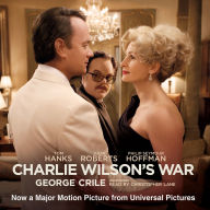 Charlie Wilson's War: The Extraordinary Story of How the Wildest Man in Congress and a Rogue CIA Agent Changed the History of Our Times