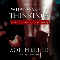 What Was She Thinking?: Notes on a Scandal