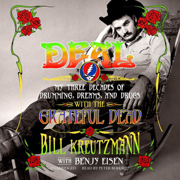 Deal: My Three Decades of Drumming, Dreams, and Drugs with the Grateful Dead