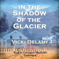 In the Shadow of the Glacier (Constable Molly Smith Series #1)