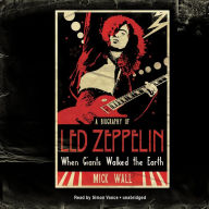 When Giants Walked the Earth: A Biography of Led Zeppelin