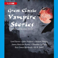 Great Classic Vampire Stories: Seven Chilling Tales