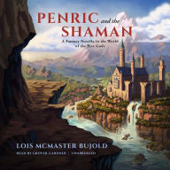 Penric and the Shaman: A Novella in the World of the Five Gods