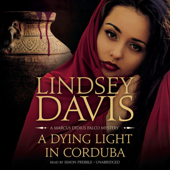 A Dying Light in Corduba: A Marcus Didius Falco Mystery