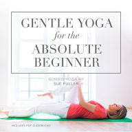 Gentle Yoga for the Absolute Beginner