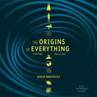 Origins of Everything in 100 Pages, The (More or Less)