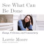 See What Can Be Done: Essays, Criticism, and Commentary