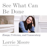 See What Can Be Done: Essays, Criticism, and Commentary
