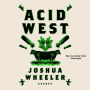 Acid West: Essays