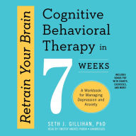 Retrain Your Brain: Cognitive Behavioral Therapy in 7 Weeks