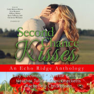 Second Chance Kisses: An Echo Ridge Anthology