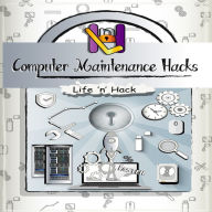 Computer Maintenance Hacks