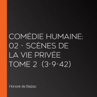 Comédie Humaine: 02 - Scènes de la vie privée tome 2 (3-9-42)