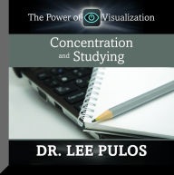 Concentration and Studying: The Power of Visualization