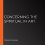 Concerning the Spiritual in Art