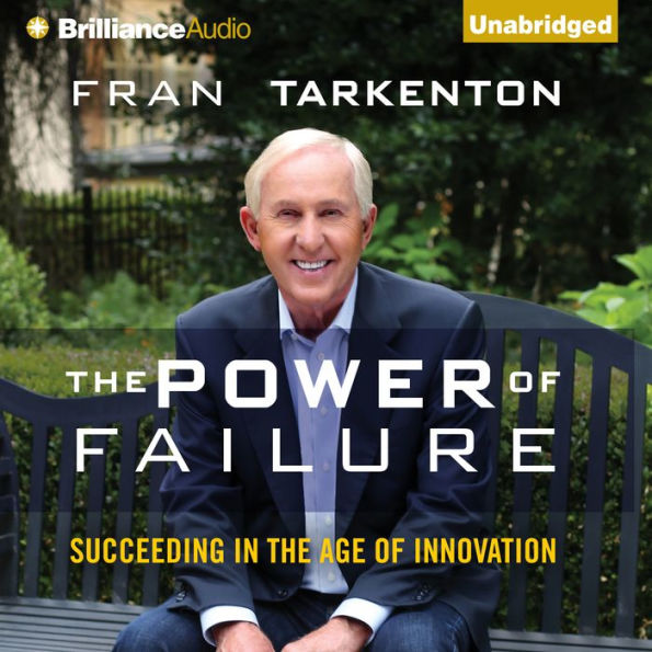 The Power of Failure: Succeeding in the Age of Innovation