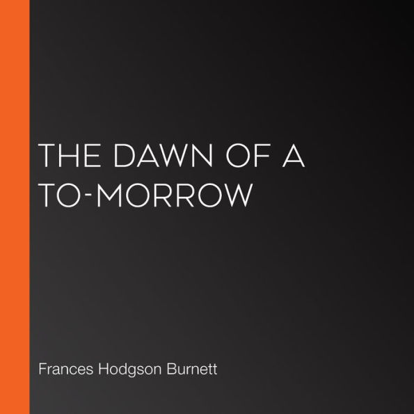 The Dawn of a To-morrow