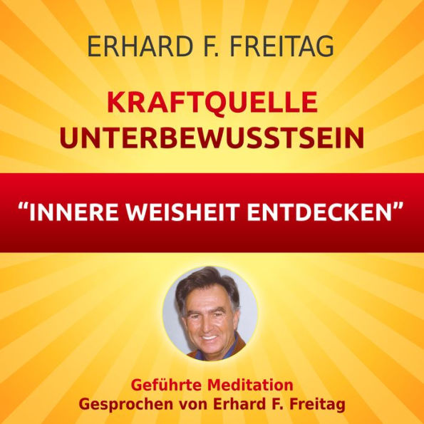 Kraftquelle Unterbewusstsein - Innere Weisheit entdecken: Geführte Meditation