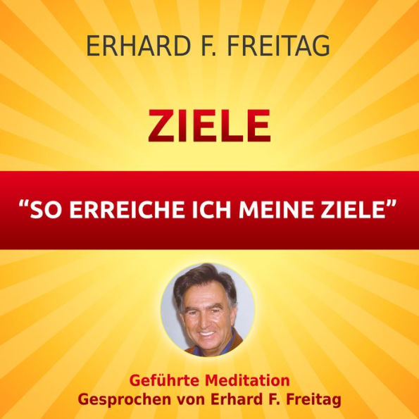 Ziele - So erreiche ich meine Ziele: Geführte Meditation