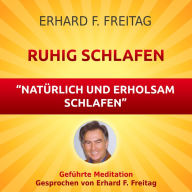 Ruhig schlafen - Natürlich und erholsam schlafen: Geführte Meditation