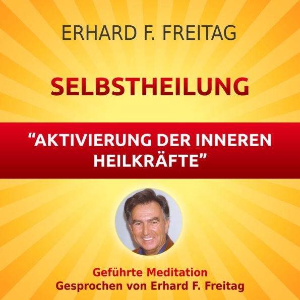 Selbstheilung - Aktivierung der inneren Heilkräfte: Geführte Meditation